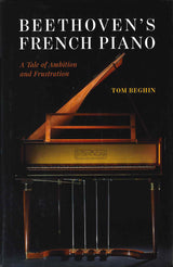 Beghin, Beethoven's French Piano: Tale (Chicago Press, University of)