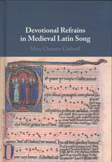 Caldwell, Devotional Refrains in Meieval (Cambridge University Press)