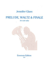 Glass, Prelude, Waltz & Finale(Tba Solo) (Emerson Edition)