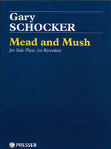 Schocker, Mead and Mush, for Solo Flute (Presser)
