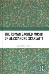 Libera, Roman Sacred Music of Scarlatti (Routledge)