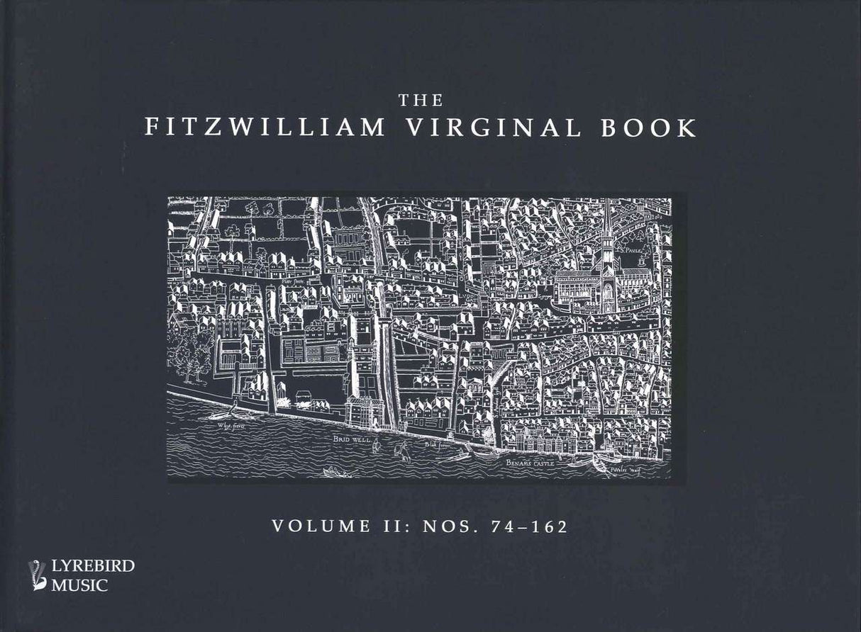 Fitzwilliam Virginal Book 2: No. 74-162 (Lyrebird Music)