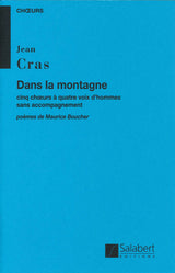 Cras, Dans la montagne (TTBB a cappella) (Salabert)
