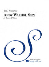 Moravec, Andy Warhol Sez (Bn,Pf) (Subito Music)