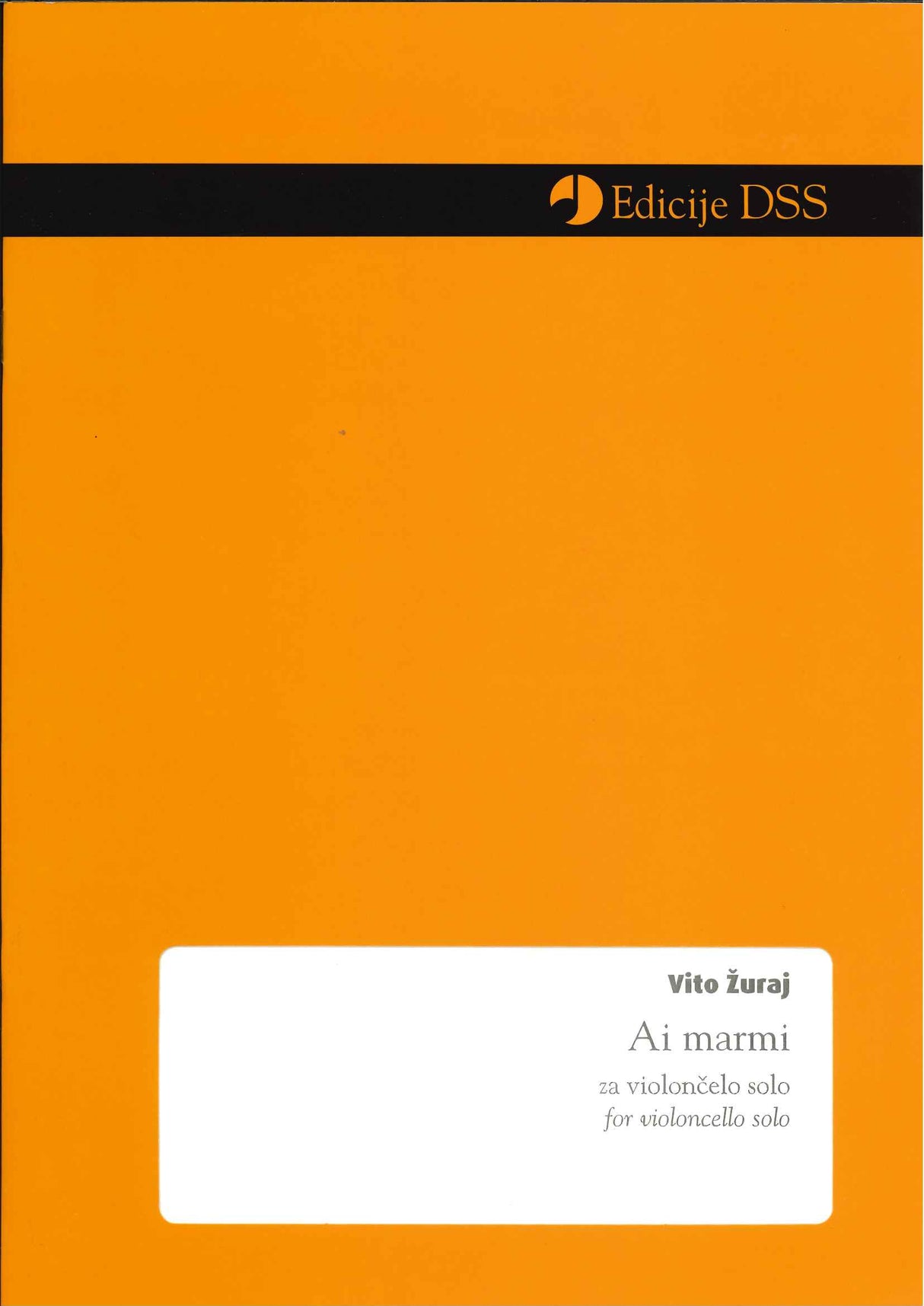 Zuraj, Ai marmi for Violoncello Solo (DSS (Society of Slovene Composers))