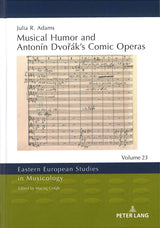Adams, Musical Humor and Antonin Dvorak' (Peter Lang)