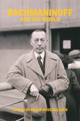Bullock, Rachmaninoff and His World (p) (Chicago Press, University of)