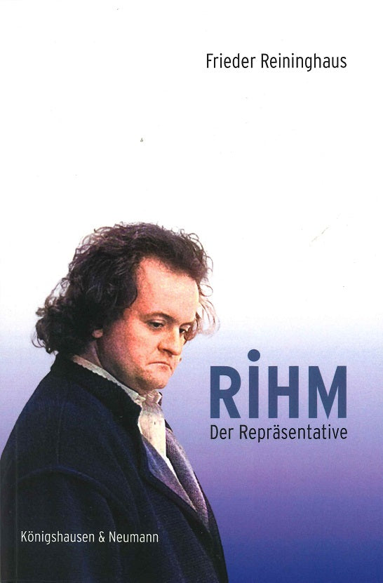 Reininghaus, Rihm: Der Reprasentative (Konigshausen & Neumann)