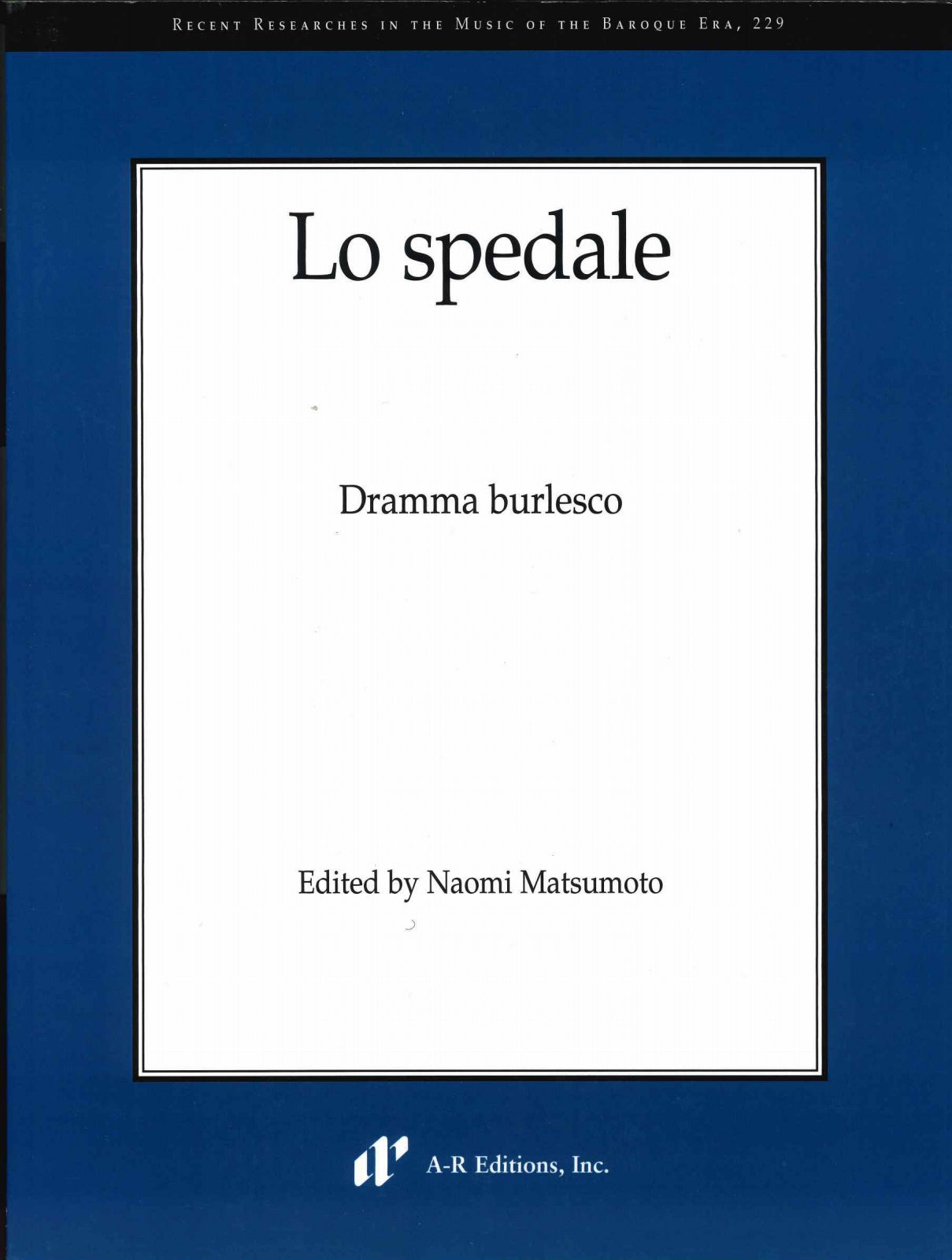 Lo spedale, dramma burlesco (B 229) (A-R Editions)