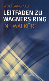Kau, Leitfaden Ring: Die Walkure (Konigshausen & Neumann)
