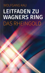 Kau, Leitfaden Ring: Das Rheingold (Konigshausen & Neumann)