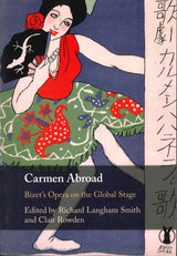 Langham Smith, Carmen Abroad: Bizet's(p (Cambridge University Press)