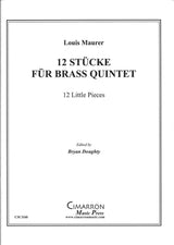 Maurer, 12 Stucke (2Trp,Hn,Tbn,Tba) (Cimarron Music Press)