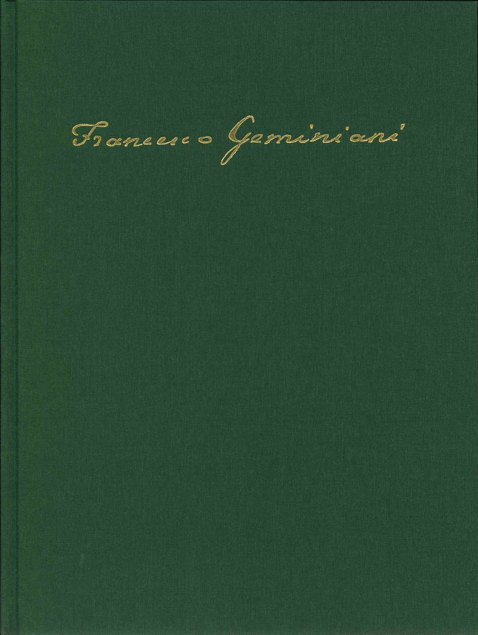 Geminiani, Opera omnia 2A: Conc. op. 2 (Ut Orpheus)