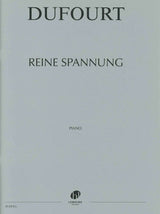 Dufourt, Reine Spannung, pour piano (Lemoine)