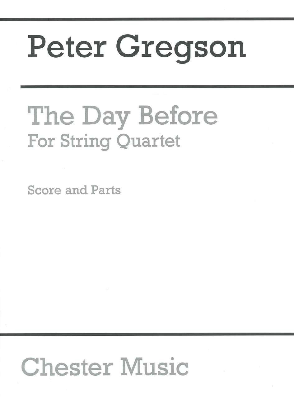 Gregson,P., Day Before, for String Quart (Chester)