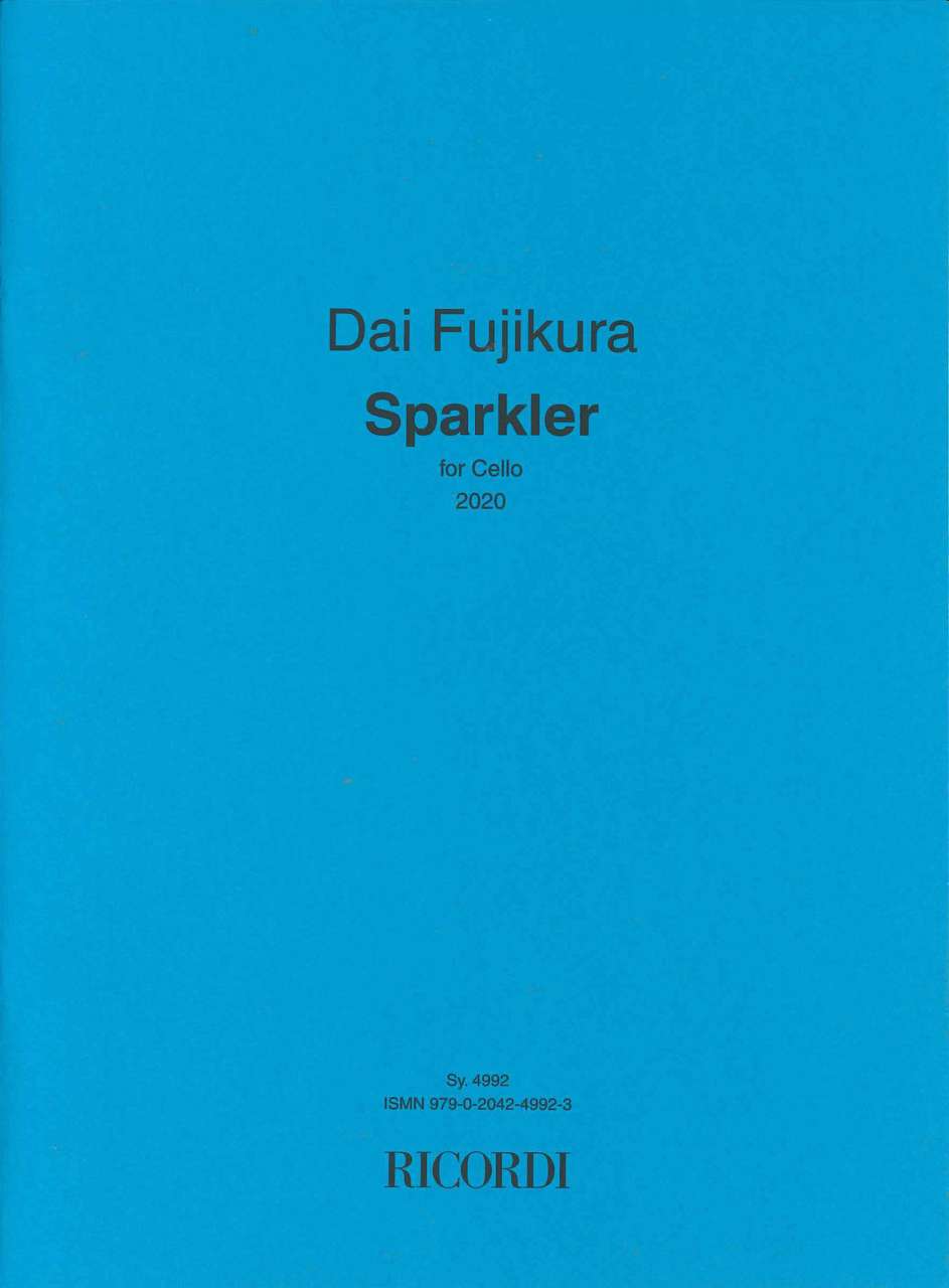 Fujikura, Sparkler, for Cello, 2020 (Ricordi)