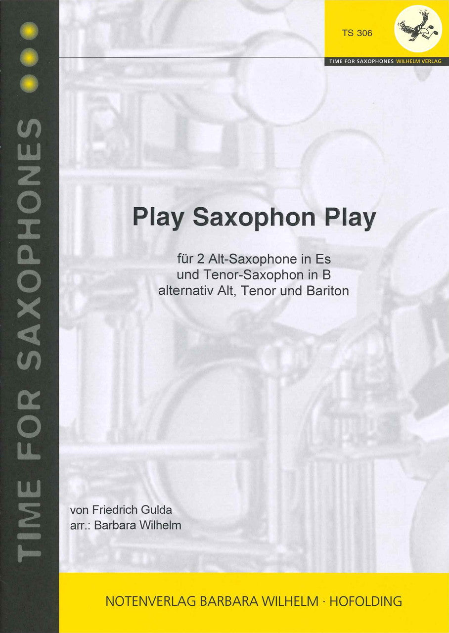 Gulda, Play Saxophon Play (AAT, or ATBr) (Barbara Wilhelm, Notenverlag)
