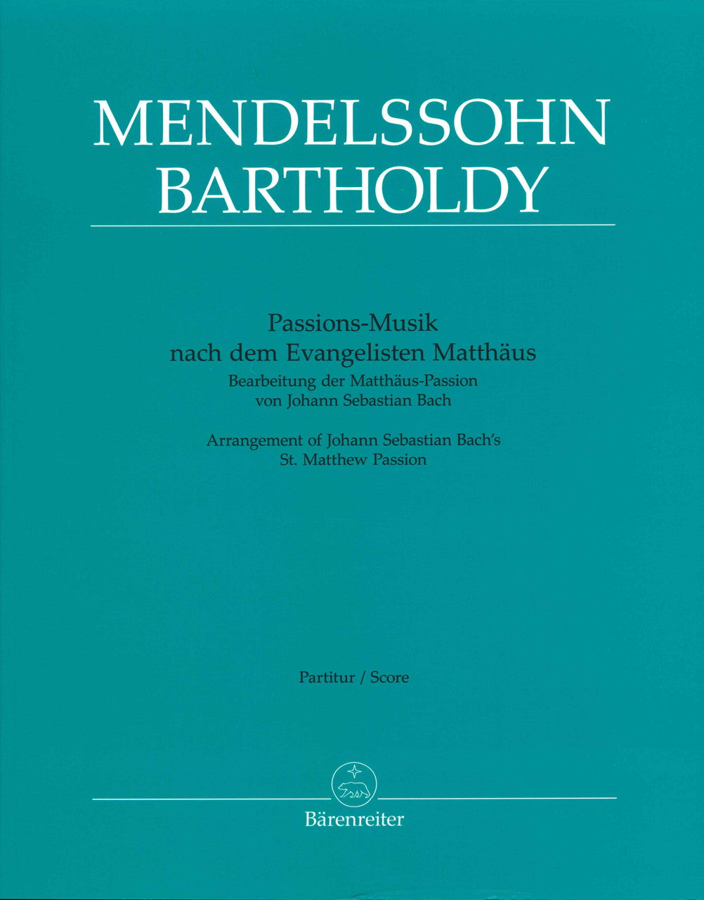 Bach/Mendelssohn, Matthew Passion (Barenreiter)