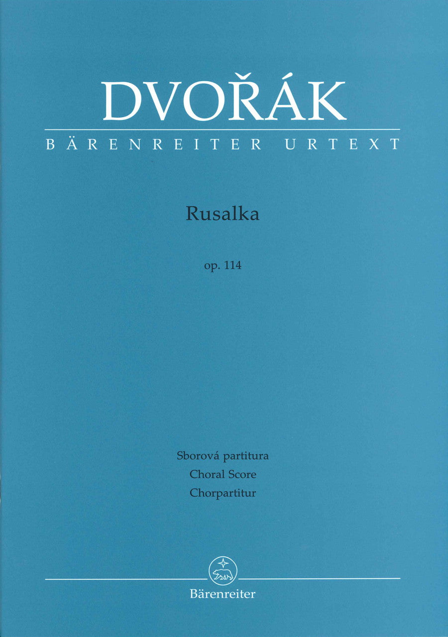Dvorak, Rusalka, op. 114 Choral Score (Barenreiter)