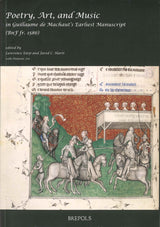 Earp; Poetry, Art, and Music in Machaut (Brepols)