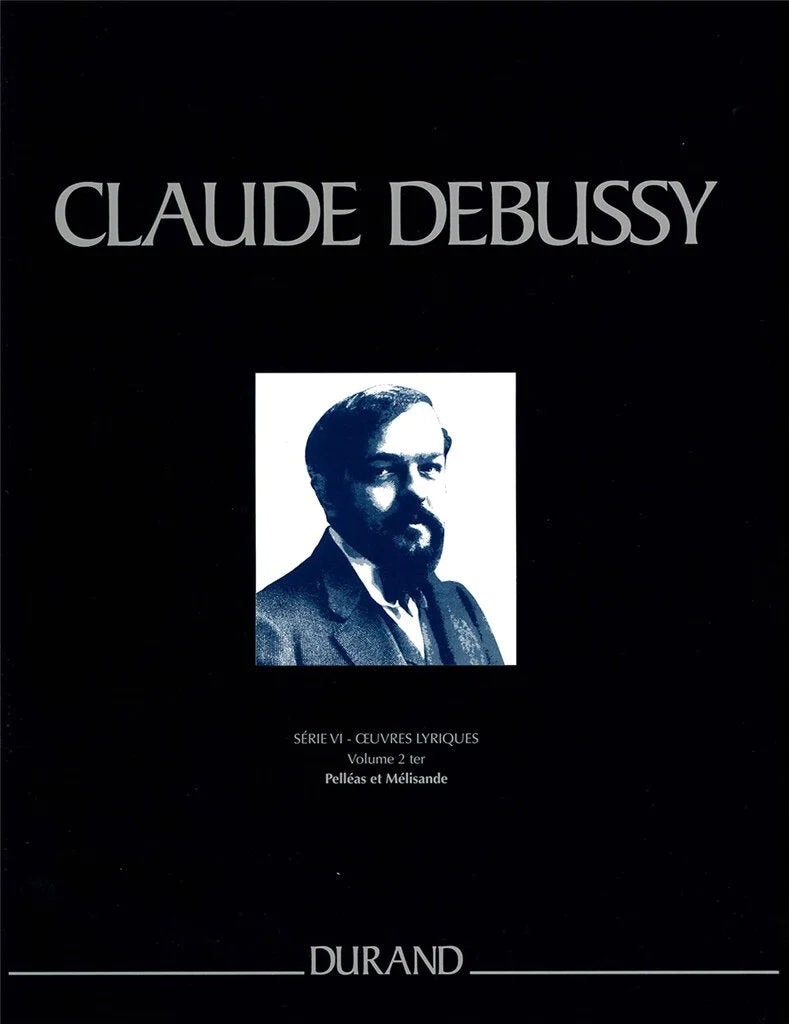 Debussy, Oeuvres completes 6/2 Pelleas (Durand)