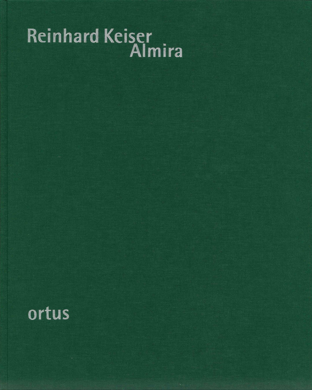 Keiser, Almira (Ortus)