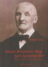 Inning, Anton Bruckners Weg zum Symph (Peter Ewers)