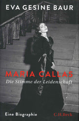 Baur, Maria Callas: Die Stimme der Leide (C.H.Beck)