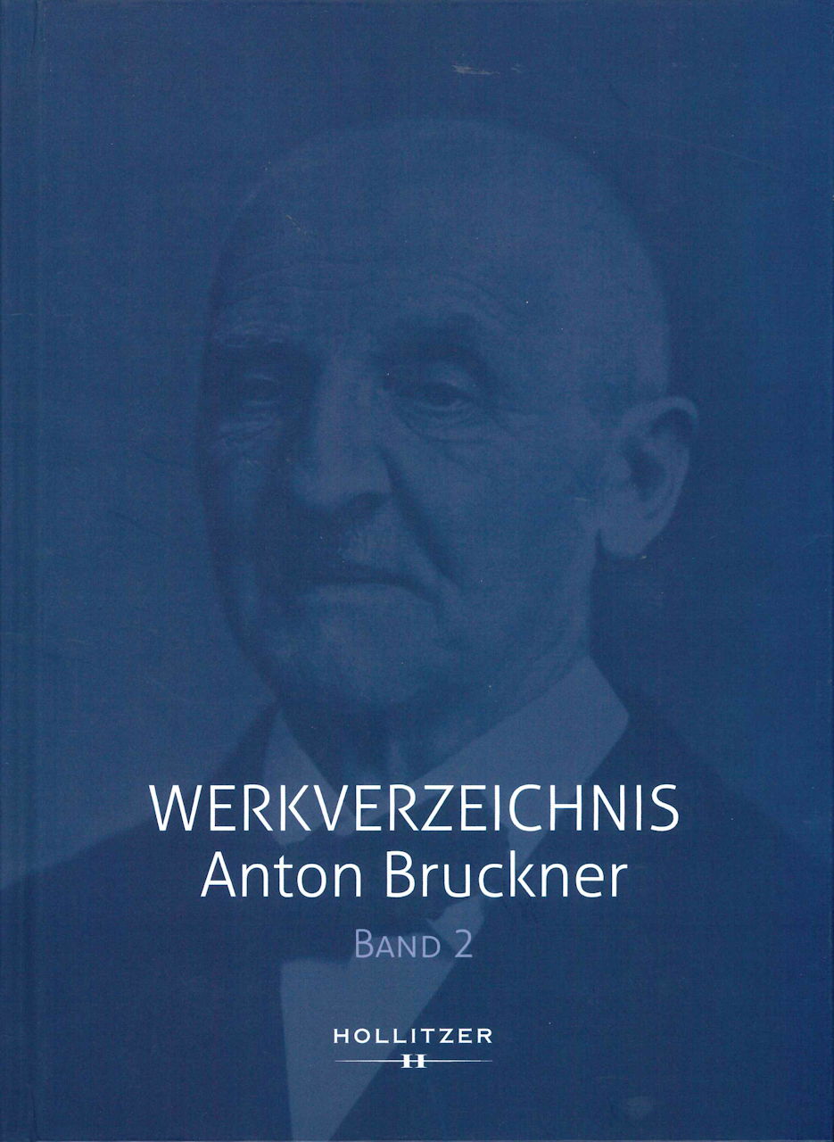 Werkverzeichnis Anton Bruckner. Band 2 (Hollitzer Wissenschaftsverlag)