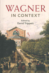 Trippett,D., Wagner in Context (Cambridge University Press)