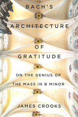 Bach's Architecture of Gratitude (paper) (Mcgill-Queen's Universuty Press)