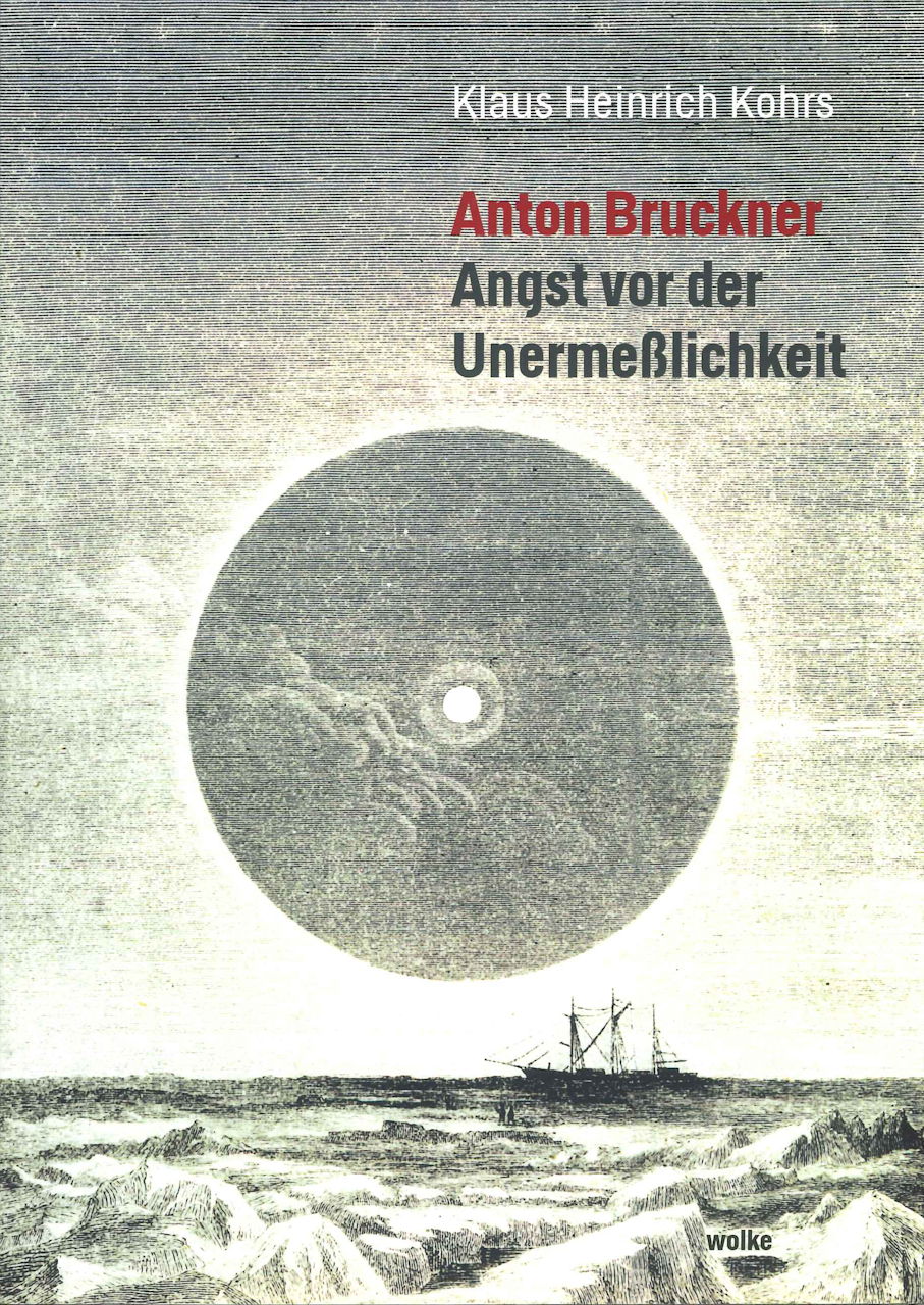 Kohrs, Anton Bruckner. Angst vor der Une (Wolke Verlag)