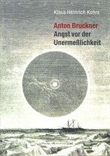 Kohrs, Anton Bruckner. Angst vor der Une (Wolke Verlag)