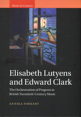 Forkert, Elisabeth Lutyens & E. Clark (Cambridge University Press)
