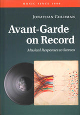 Goldman, Avant-Garde on Record: Musical (Cambridge University Press)