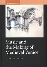Reuland, Music and the Making of Medieva (Cambridge University Press)