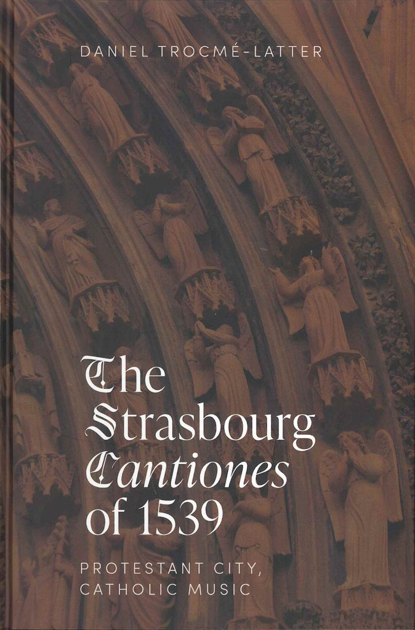 Trocme-Latter,D., Strasbourg Cantiones (Boydell & Brewer)