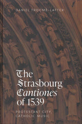Trocme-Latter,D., Strasbourg Cantiones (Boydell & Brewer)