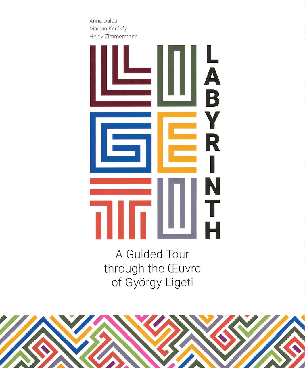 Ligeti Labyrinth: A Guided Tour through (Schott/Paul Sacher Foundation)