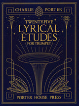 Porter, 25 Lyrical Etudes for Trumpet (Porter House Press)
