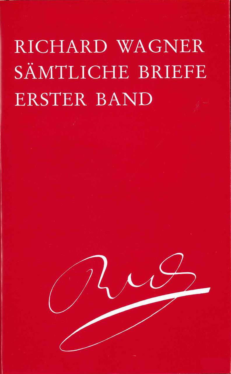 Wagner, Samtliche Briefe 1 (Deutscher Verlag fur Musik)
